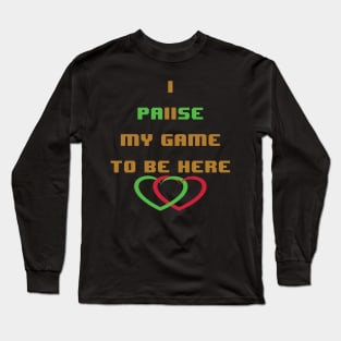 I paused my game to be here- heart with heart Long Sleeve T-Shirt